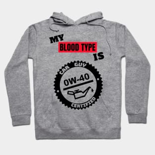 My Blood Type is 0w-40 Hoodie